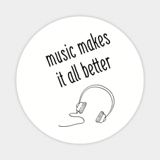 Music Makes It All Better Magnet